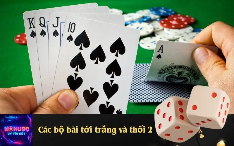 Các bộ bài tới trắng và thối 2